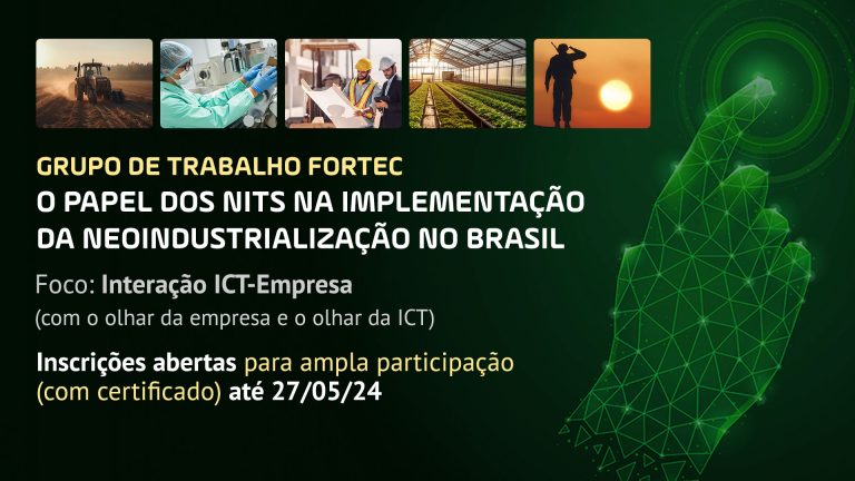 Fortec Regional Sudeste promove Grupo de trabalho para geração de conhecimento sobre o papel dos NITs no desafio da neoindustrialização brasileira