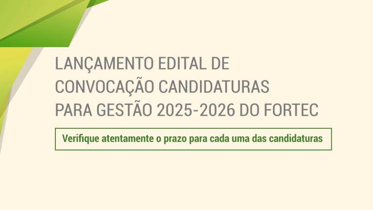 FORTEC lança Edital de Convocação de candidaturas para a gestão 2025-2026