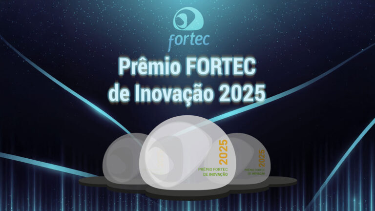 Prêmio FORTEC de Inovação 2025: resultado preliminar da Etapa Regional é divulgado